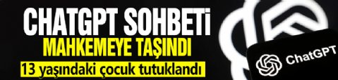 ChatGPT sohbeti mahkemeye taşındı! 13 yaşındaki çocuk tutuklandı
