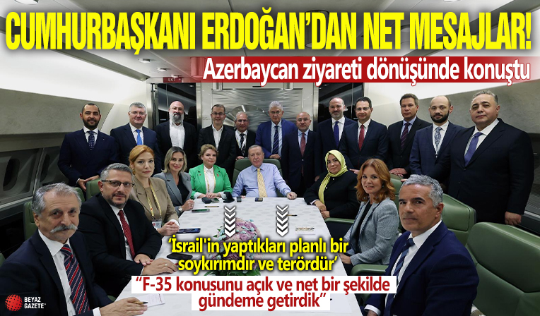 Cumhurbaşkanı Erdoğan'dan net mesajlar! Azerbaycan ziyareti dönüşünde konuştu