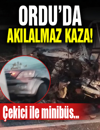 Ordu’da çekici kamyonet ile minibüs kafa kafaya çarpıştı!