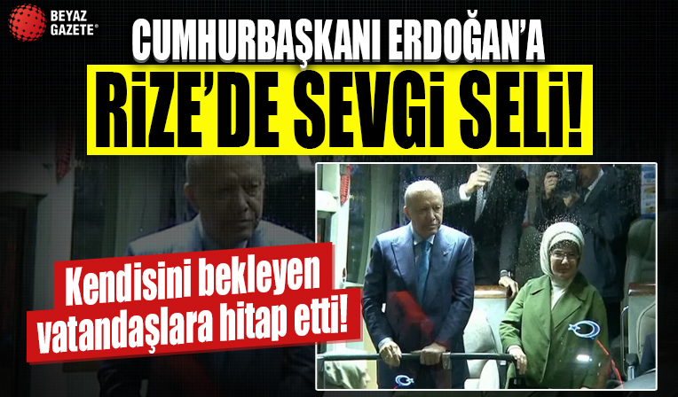 Cumhurbaşkanı Erdoğan memleketi Rize'de coşkuyla karşılandı...