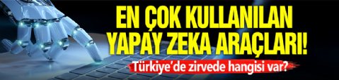 En Çok Kullanılan Yapay Zeka Araçları!