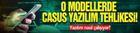 O Telefon Modelinde Casus Yazılım Tehlikesi!