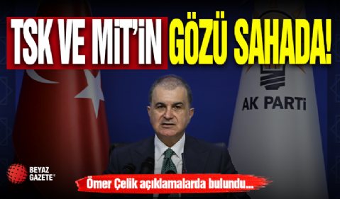 Ömer Çelik'ten Önemli Açıklamalar!