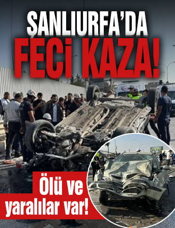 Şanlıurfa’da feci kaza: 1 Ölü, 2 yaralı!