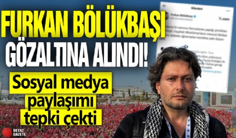 Cumhurbaşkanı Erdoğan'ı 'idamla' tehdit etmişti... Furkan Bölükbaşı gözaltına alındı