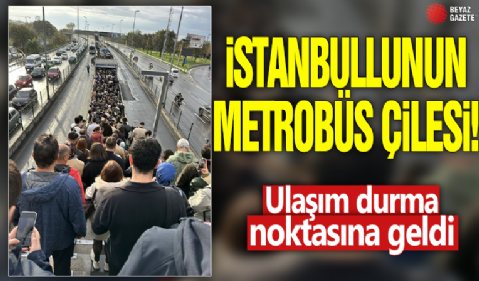 İstanbullunun metrobüs çilesi! Ulaşım durma noktasına geldi