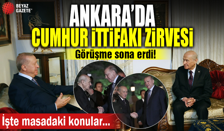 Ankara'da Cumhur İttifakı zirvesi! Cumhurbaşkanı Erdoğan-Devlet Bahçeli görüşmesi sona erdi