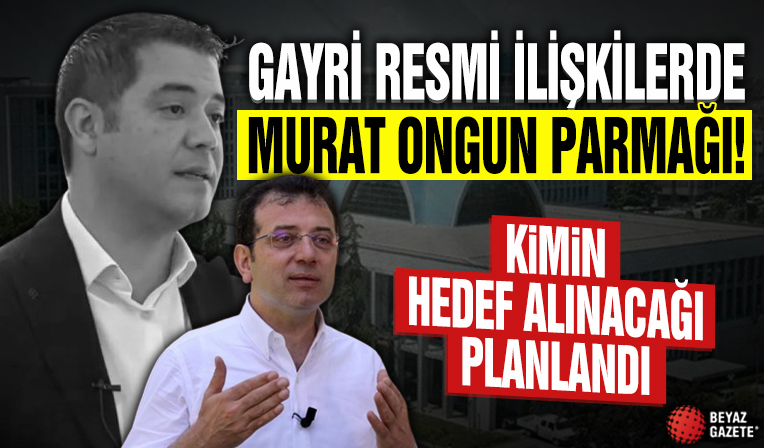 İmamoğlu suç örgütü iddianamesinde dikkat çeken detaylar: Gayri resmi ilişkilerde Murat Ongun parmağı!
