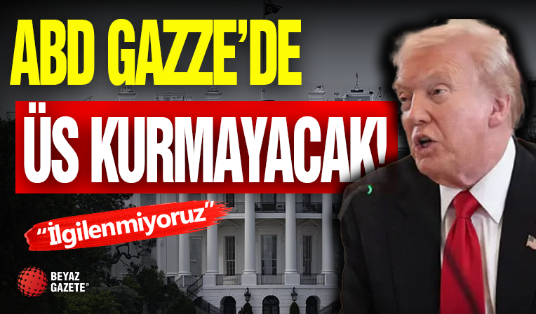 ABD Gazze'de Üs Kurmayacak!