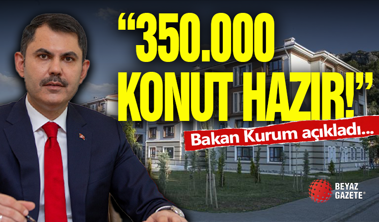 Murat Kurum Açıkladı! ' 350 Bin Konut Tamam'