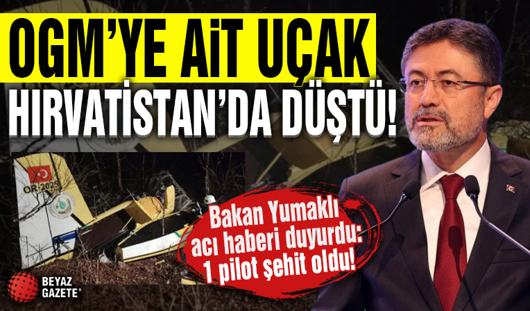 Tarım ve Orman Bakanlığı duyurdu! OGM'ye ait yangın söndürme uçağı Hırvatistan'da düştü! 1 pilot şehit oldu...