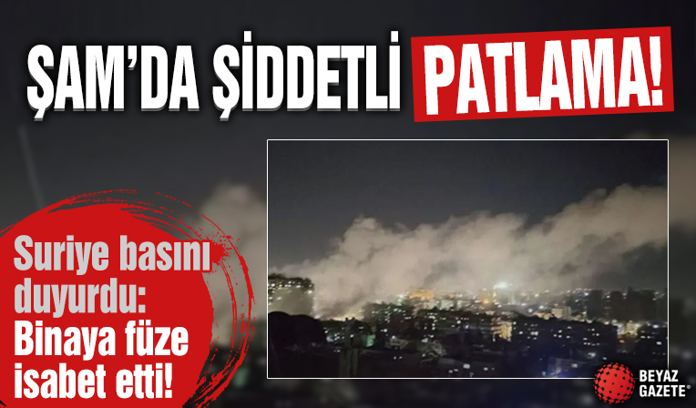 Suriye basını duyurdu: Şam'da şiddetli patlama!
