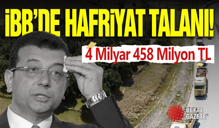 İBB'de 80 Milyarlık Hafriyat Talanı!