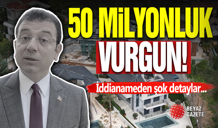 İmamoğlu İddianamesinden Şok Detaylar! 50 Milyon Dolar...
