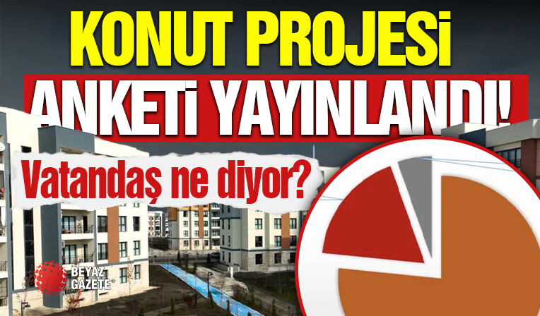 Konut Projesi Memnuniyet Anketi Yayınlandı!