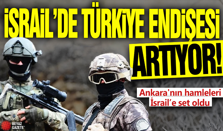 İsrail’de Türkiye endişesi artıyor! Ankara'nın hamleleri İsrail’e set oldu