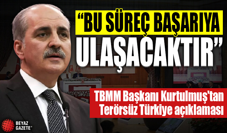 TBMM Başkanı Kurtulmuş'tan Terörsüz Türkiye açıklaması: Bu süreç başarıya ulaşacaktır