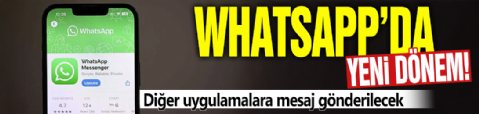 WhatsApp’ta yeni dönem! Diğer uygulamalara mesaj gönderilecek