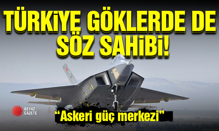 Türkiye Göklerde de Söz Sahibi!