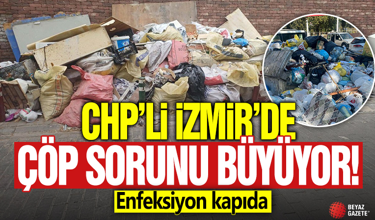 CHP'li İzmir'de çöp sorunu sürüyor! Enfeksiyon kapıda