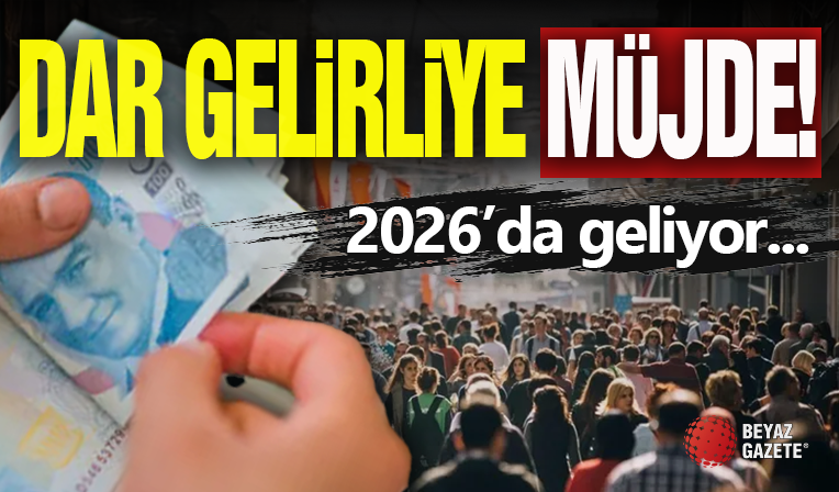 Dar Gelirliye Müjde! 2026'da Geliyor...