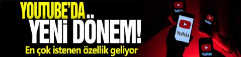 Youtube'da yeni dönem! En çok istenen özellik geliyor