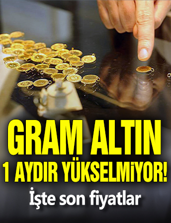 Gram altın 1 aydır yükselmiyor! İşte son fiyatlar