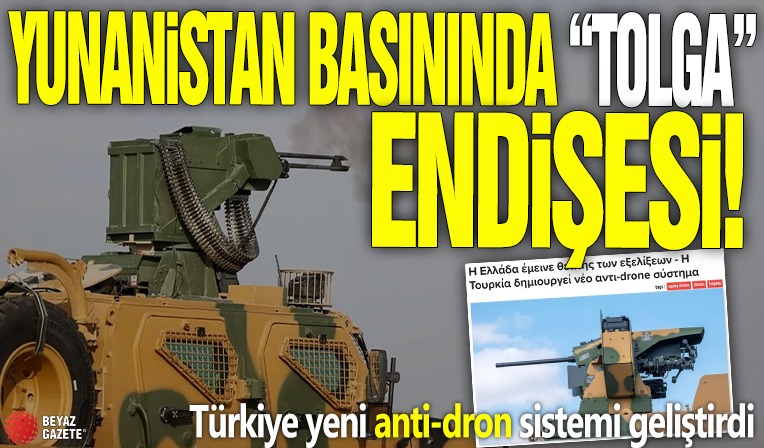 Yunanistan basınında “TOLGA” endişesi! Türkiye yeni anti-dron sistemi geliştirdi