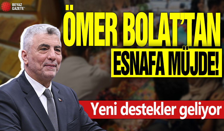 Ömer Bolat'tan esnafa müjde! Yeni destekler geliyor