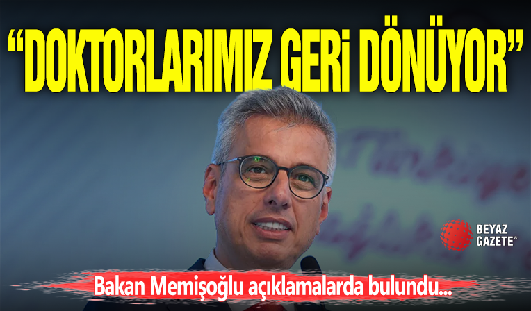 Bakan Memişoğlu Açıkladı! ' Doktorlar Geri Dönüyor '