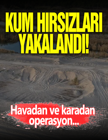 Kum Hırsızları Yakalandı!