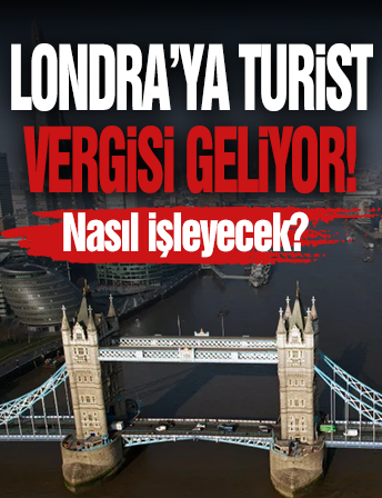 Londra'ya Turist Vergisi Geliyor!