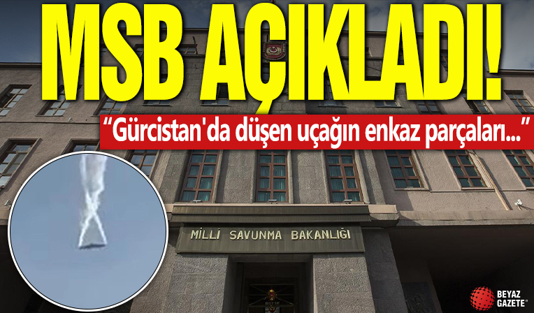 MSB açıkladı! Gürcistan'da düşen uçağın enkaz parçaları...