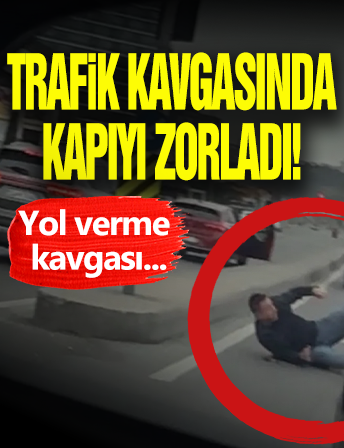 Trafikte Tartıştığı Adamın Kapısını Açmaya Çalıştı!