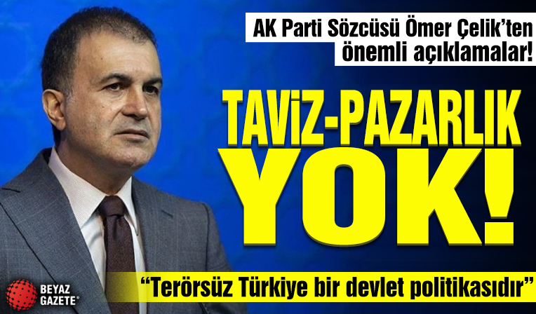 AK Parti Sözcüsü Ömer Çelik: Terörsüz Türkiye sürecinde hiçbir taviz ve pazarlık yok
