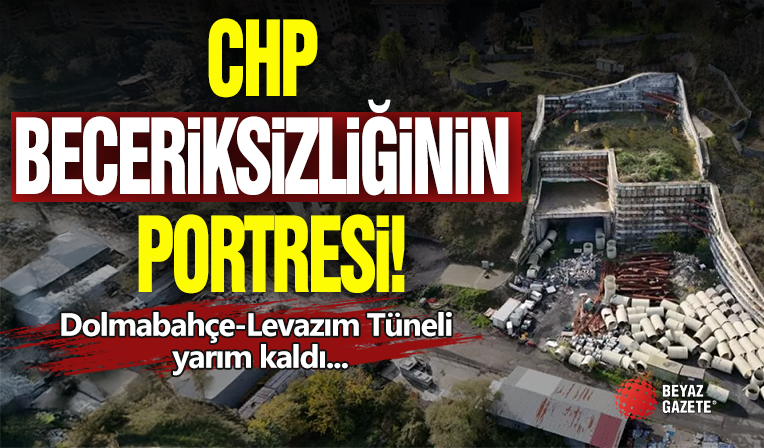 CHP Beceriksizliği! Tünel Yarım Kaldı!