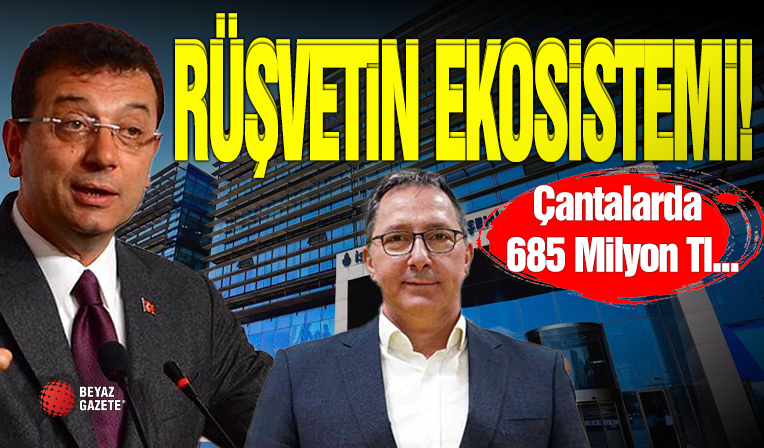 İmamoğlu'nun Rüşvet Ağı! 685 Milyon TL!