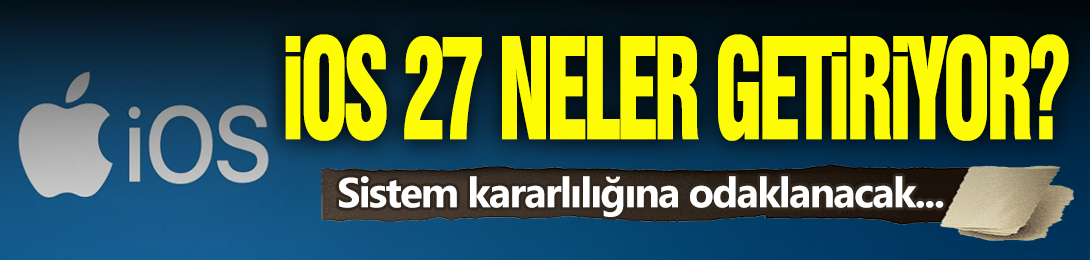 iOS 27 Neler Getiriyor?
