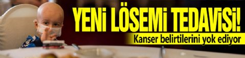 Yeni lösemi tedavisi! Kanser belirtilerini yok ediyor