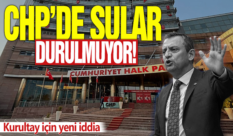 CHP'de sular durulmuyor! Kurultay için yeni iddia