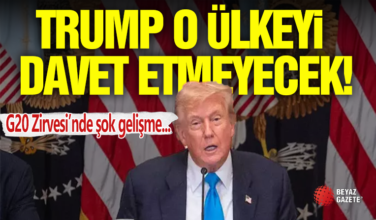 ABD O Ülkeyi G20 Zirvesi'ne Davet Etmeyecek!