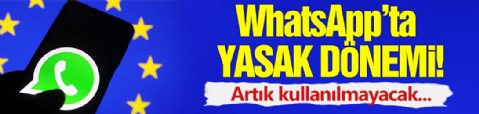 WhatsApp'ta Yasak Dönemi!
