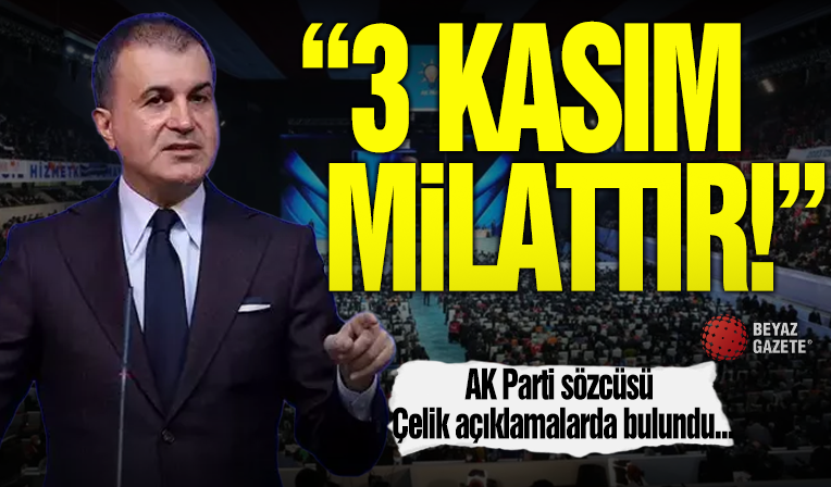 Ak Parti Sözcüsü Çelik Açıklamalarda Bulundu!
