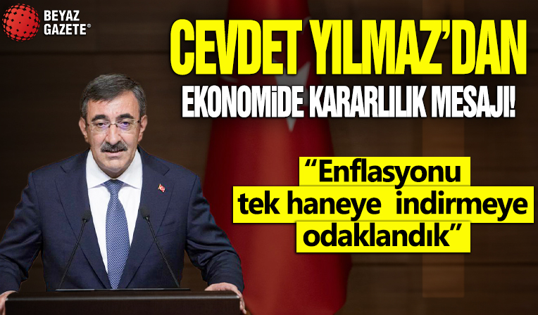 Ekonomide kararlılık mesajı! 'Enflasyonu tek haneye indirmeye odaklandık'