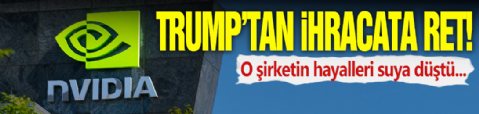 Trump'tan NVIDIA'ya Ret!