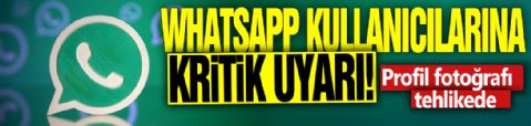 WhatsApp kullanıcılarına kritik uyarı! Profil fotoğrafını tehlikede