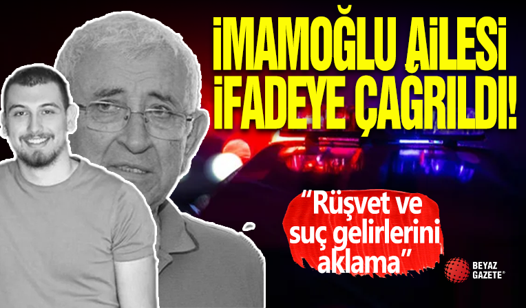 İmamoğlu Ailesi Gözaltında! Rüşvet ve Suç Gelirini Aklama...