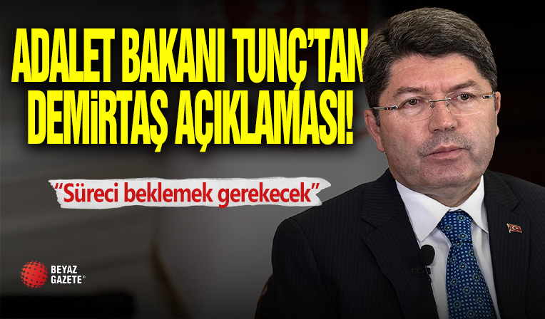 Adalet Bakanı Tunç'tan Demirtaş Açıklaması