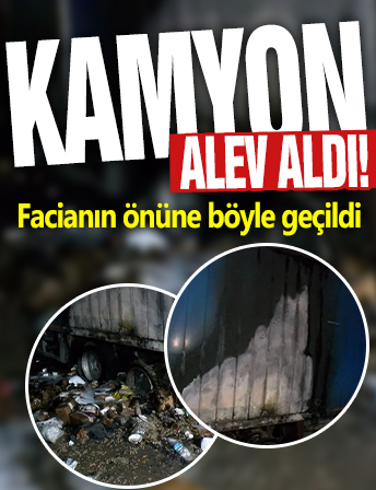 Kamyon alev aldı! Facianın önüne böyle geçildi