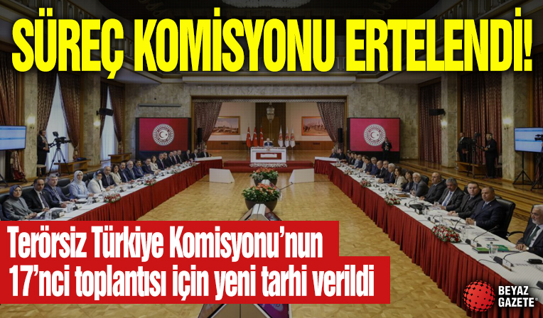Terörsüz Türkiye Komisyonu'nun yarınki toplantısı ertelendi